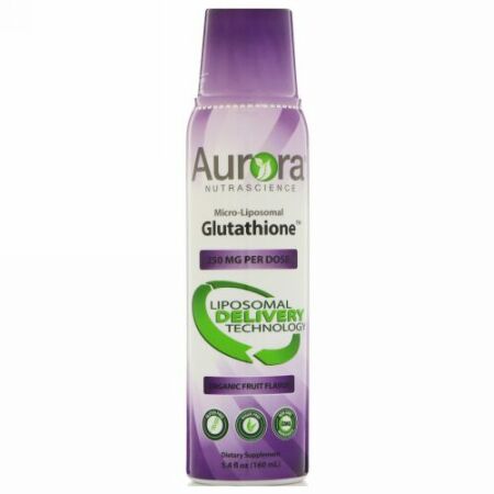 Aurora Nutrascience, マイクロリポソーム グルタチオン、オーガニックフルーツ味、250mg、5.4 fl oz (160 ml) (Discontinued Item)